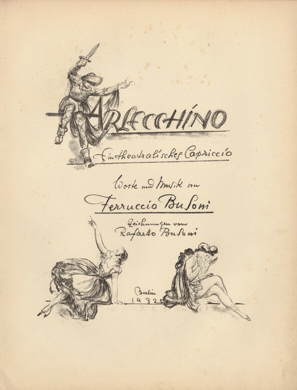 Ferruccio Busoni: Arlecchino. Ein theatralisches Capriccio  (Berlin, Rogall 1932), Signatur: 2‘‘ 55 Tb 1151