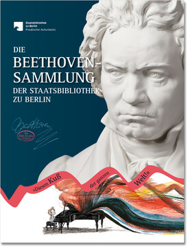 Cover: "Diesen Kuß der ganzen Welt!" Die Beethoven-Sammlung der Staatsbibliothek zu Berlin