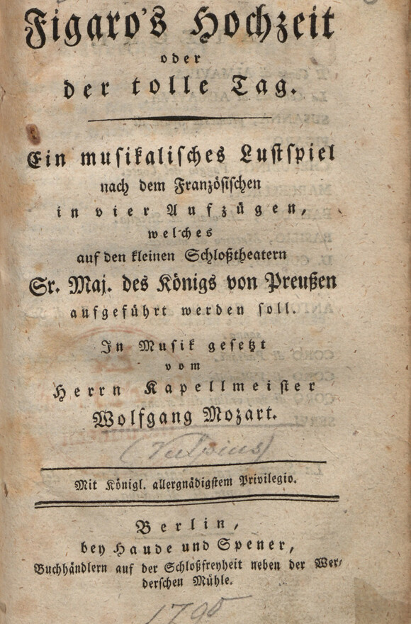 Wolfang Amadeus Mozart: Figaro‘s Hochzeit oder der tolle Tag (Berlin, Haude und Spener 1790),  Signatur: 3 in: Mus. Tm 1120