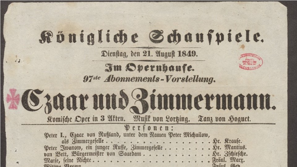 Czaar und Zimmermann. Komische Oper in 3 Akten. Musik von Lortzing. Königliche Schauspiele zu Berlin 21. August 1849