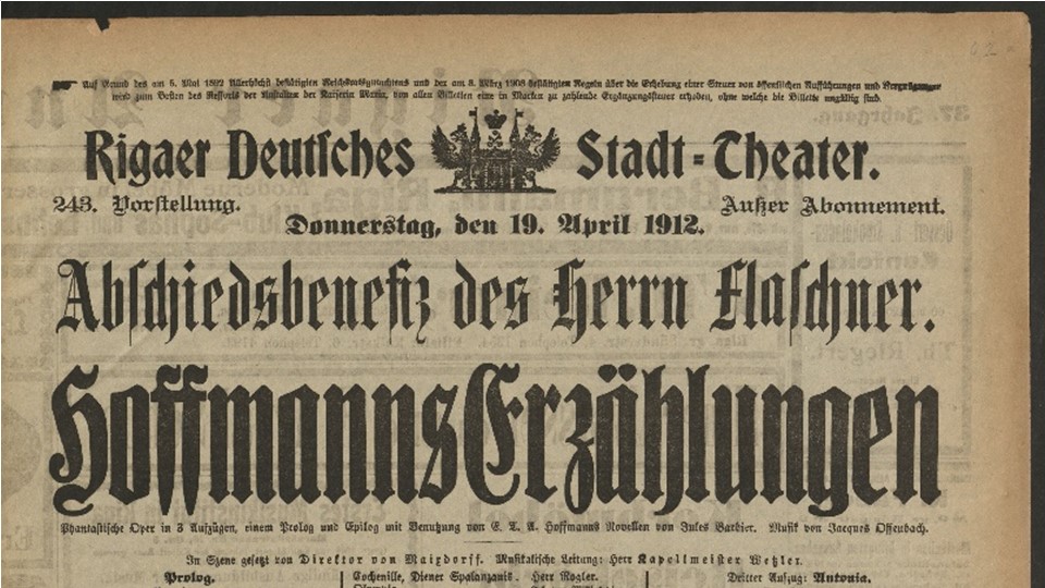 Hoffmanns Erzählungen. Phantastische Oper in 3 Aufzügen. Mit Benutzung von E.T.A. Hoffmanns Novellen… Rigaer Deutsches Stadttheater 19. April 1912