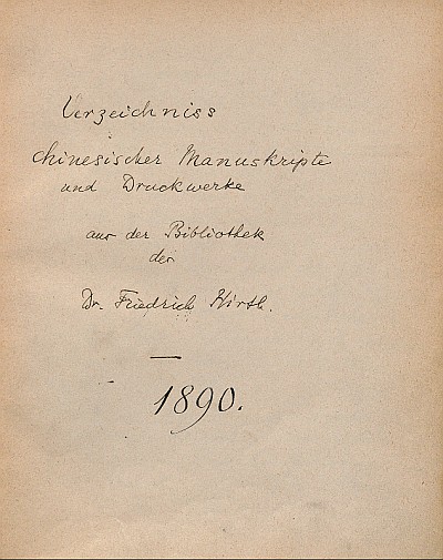 Hirth Verzeichniss klein Verzeichniss chinesischer Manuskripte und Druckwerke aus der Bibliothek des Dr. Friedrich Hirth / Friedrich Hirth.